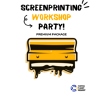 Flyer for a premium Screenprinting Workshop Party, highlighting the ‘Advance Package’ with custom t-shirt requests, depicted by a squeegee with dripping black ink. 3-Hour Screen Printing Party