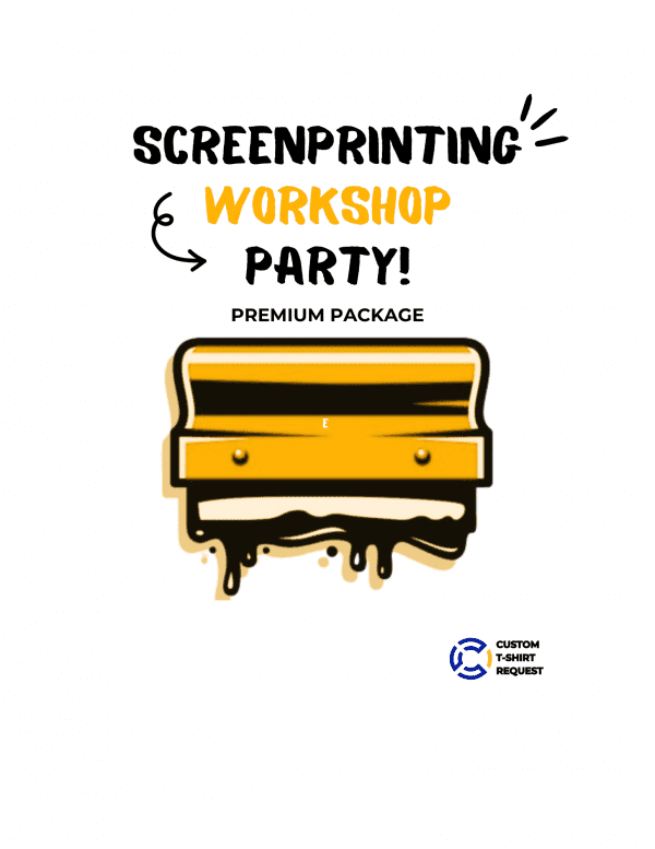 Flyer for a premium Screenprinting Workshop Party, highlighting the ‘Advance Package’ with custom t-shirt requests, depicted by a squeegee with dripping black ink.