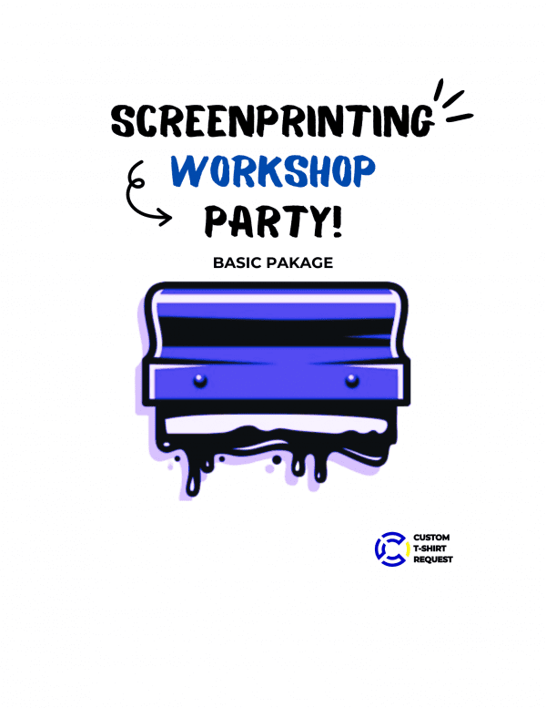 Promotional flyer for a SCREENPRINTING WORKSHOP PARTY, featuring a squeegee with blue ink and the words ‘BASIC PACKAGE’ highlighted, along with a ‘CUSTOM T-SHIRT REQUEST’ logo, indicating an engaging screen printing event.
